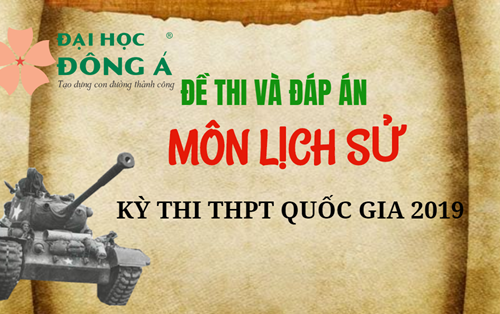 [Mới nhất] Đề thi và đáp án chính thức kỳ thi THPT Quốc gia 2019 - Môn Lịch sử